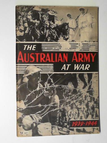 BLAMEY, Thomas (General) - The Australian army at war: an official record of service in two hemispheres: 1939-1944