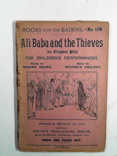 ADAMS, Marion - Ali Baba and the Thieves: an original play for children's performances