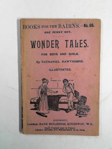 HAWTHORNE, Nathaniel - Wonder tales for boys and girls