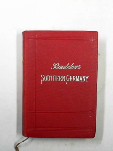 BAEDEKER, Karl - Southern Germany (Wurtemburg and Bavaria)