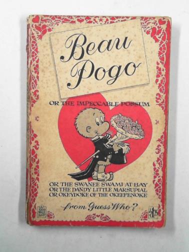 KELLY, Walt - Beau Pogo: or the impeccable possum