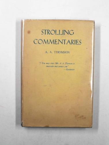 THOMSON, A.A. - Strolling commentaries