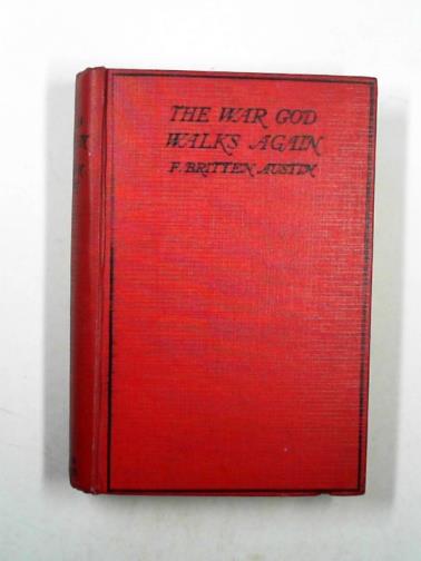 AUSTIN, F. Britten - The war-god walks again