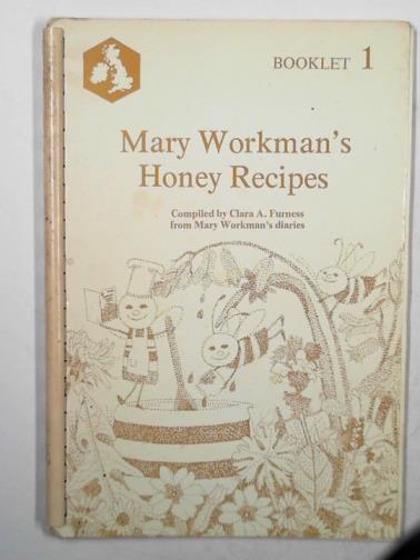 FURNESS, Clara A. (compiled by) - Mary Workman's honey recipes