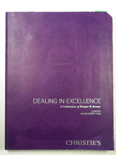 CHRISTIE'S - Dealing in excellence: a celebration of Hotspur and Jeremy: London 20 November 2008
