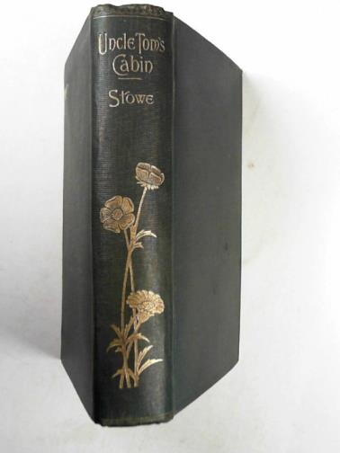 STOWE, Harriet Beecher - Uncle Tom's cabin