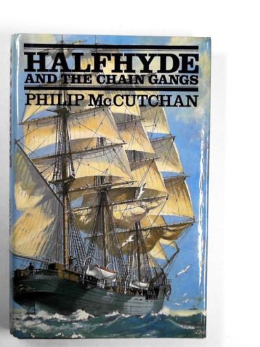 McCUTCHAN, Philip - Halfhyde and the chain gangs