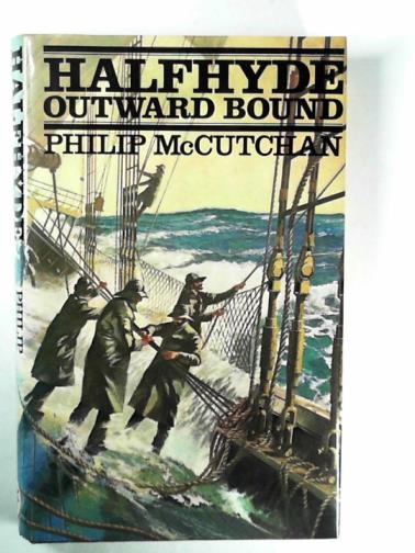 McCUTCHAN, Philip - Halfhyde: outward bound