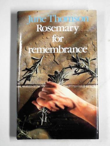 THOMSON, June - Rosemary for remembrance