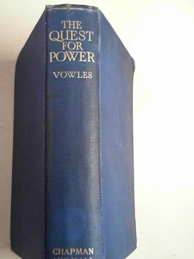 VOWLES, Hugh P. - The quest for power: from prehistoric times to the present day
