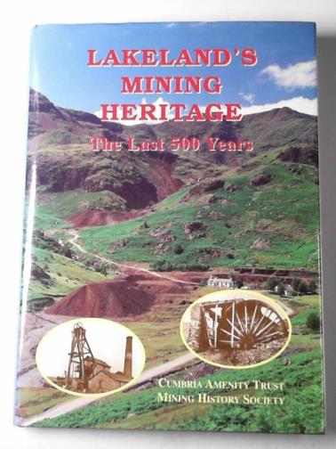 CUMBRIA AMENITY TRUST MINING HISTORY SOCIETY - Lakeland's mining heritage: the last 500 years