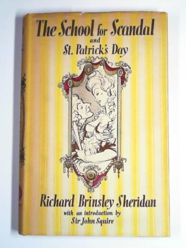 SHERIDAN, Richard Brinsley / SQUIRE, John (ed) - The School for Scandal, and, St.Patrick's Day