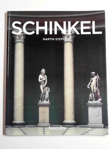 STEFFENS, Martin - K.F. Schinkel 1781-1841: an architect in the service of beauty