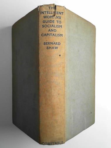 SHAW, Bernard - The intelligent woman's guide to socialism and capitalism