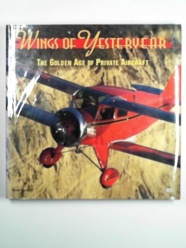 SZUROVY, Geza - Wings of yesteryear: the golden age of private aircraft