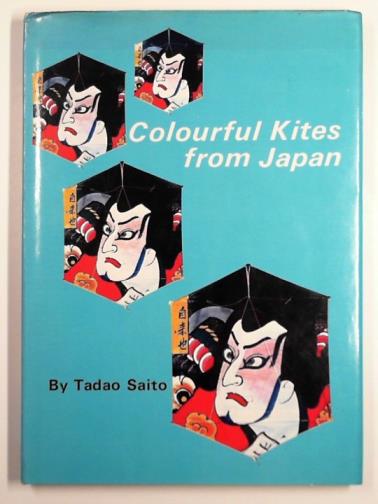 SAITO, Tadeo - Colourful kites from Japan