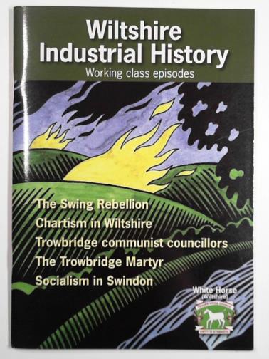MacGREGOR, Rosie & others - Wiltshire industrial history: working class episodes