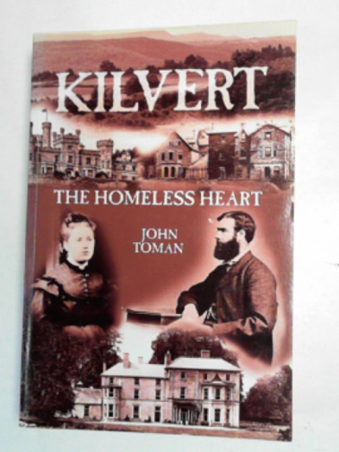 TOMAN, John - Kilvert: the homeless heart