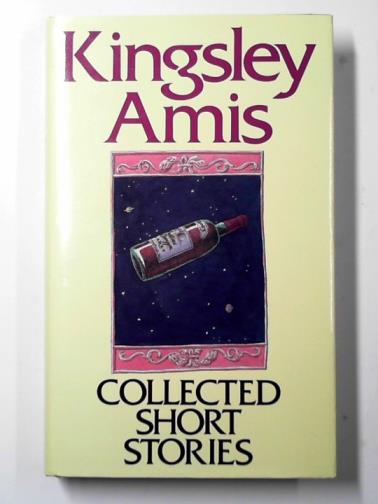 AMIS, Kingsley - Collected short stories