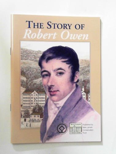 DAVIDSON, Lorna - The story of Robert Owen, 1771-1858: a brief guide to his life and work