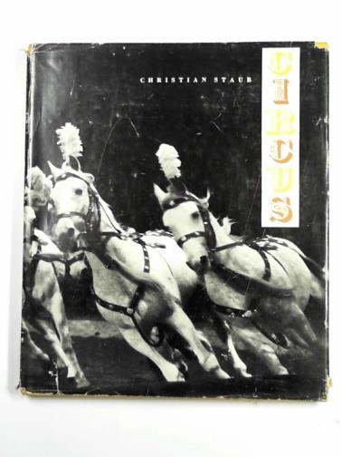 STAUB, Christian - Circus: a book of photographs