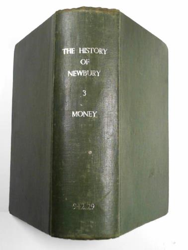 MONEY, Walter - The history of the Ancient Town and Borough of Newbury in the County of Berks