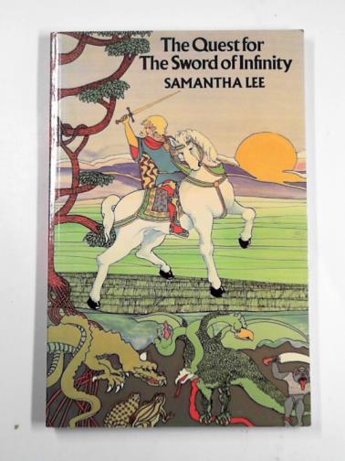 LEE, Samantha - The quest for the sword of infinity