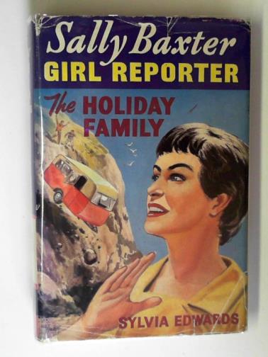 EDWARDS, Sylvia - Sally Baxter - girl reporter: the holiday family