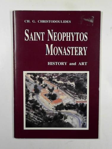 CHRISTODOULIDES, Charalambos G. - Saint Neophytos Monastery - history and art