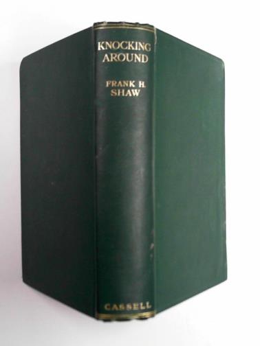 SHAW, Frank H. - Knocking around