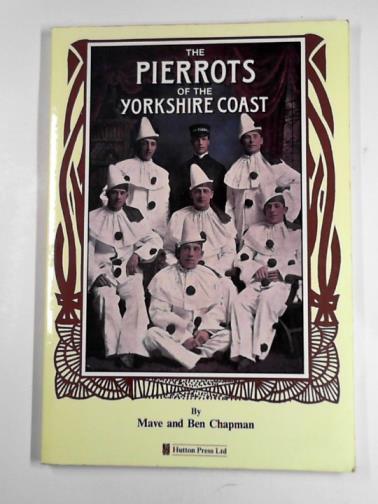 CHAPMAN, Mave & CHAPMAN, Ben - The Pierrots of the Yorkshire coast