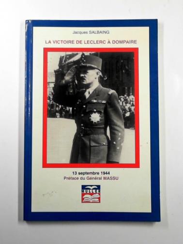 SALBAING, Jacques - La victoire de Leclerc à Dompaire