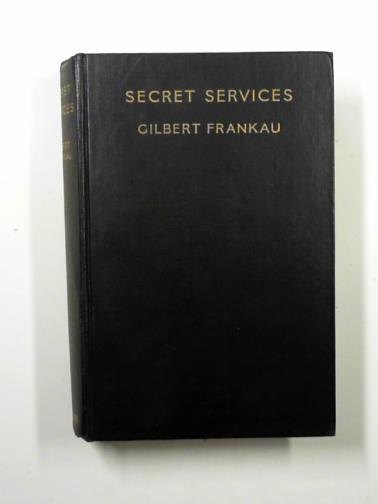 FRANKAU, Gilbert - Secret services: a collection of tales