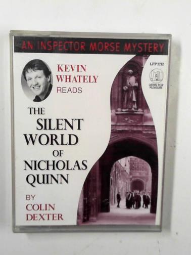 DEXTER, Colin - The silent world of Nicholas Quinn