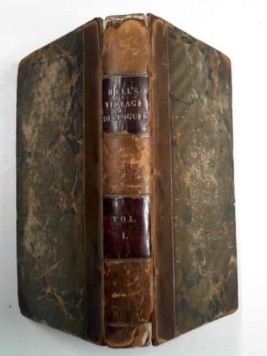 HILL, Rowland - Village dialogues: between farmer Littleworth, Thomas Newman, Rev. Mr. Lovegood, and others, vol. 1