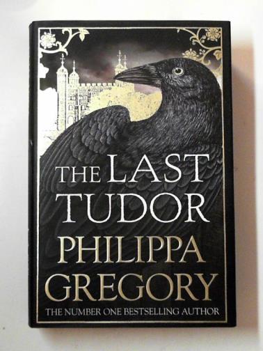 GREGORY, Philippa - The last Tudor
