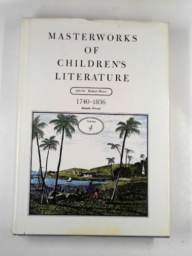 BATOR, Robert (ed) - Masterworks of children's literature vol. 4: the middle period 1740-1836