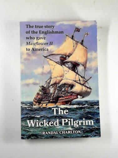 CHARLTON, Randal - The wicked pilgrim