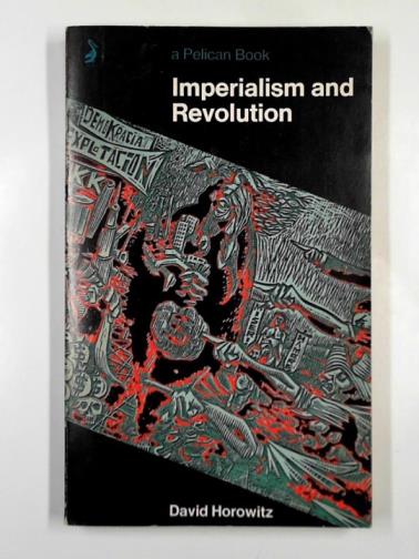 HOROWITZ, David - Imperialism and revolution