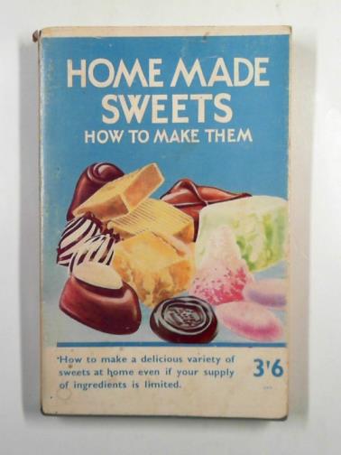WOODMAN, Mary - Home-made sweets: how to make them