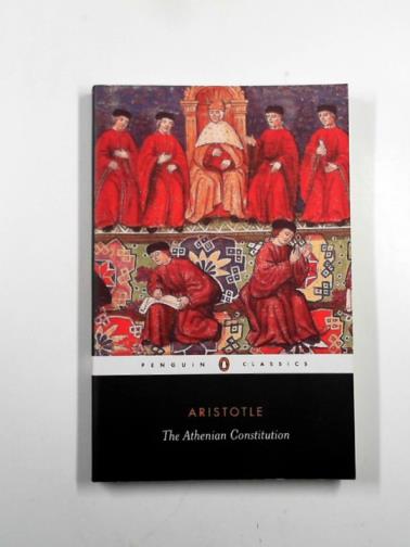 ARISTOTLE and RHODES, P.J. (translator) - The Athenian constitution