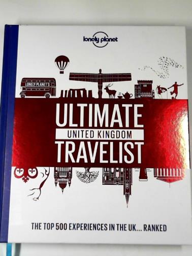 Lonely Planet - Lonely Planet's Ultimate United Kingdom travelist
