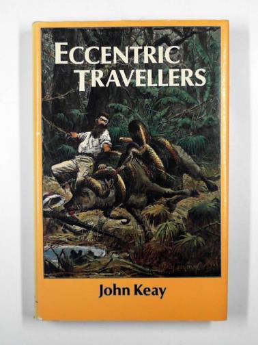 KEAY, John - Eccentric travellers