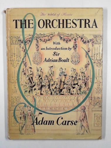 CARSE, Adam - The orchestra