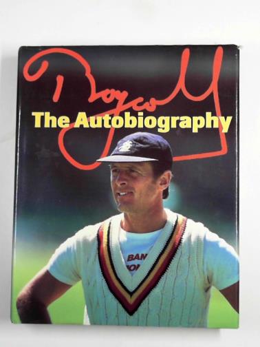 BOYCOTT, Geoffrey - Boycott: the autobiography