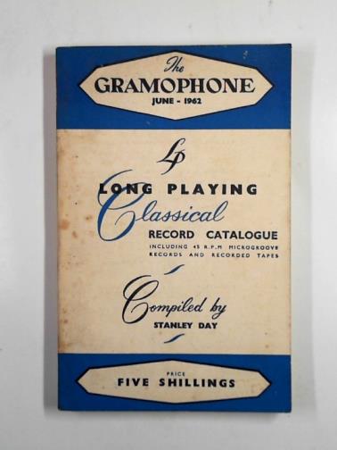 DAY, Stanley (compiler) - The Gramophone June 1962: long playing classical record catalogue