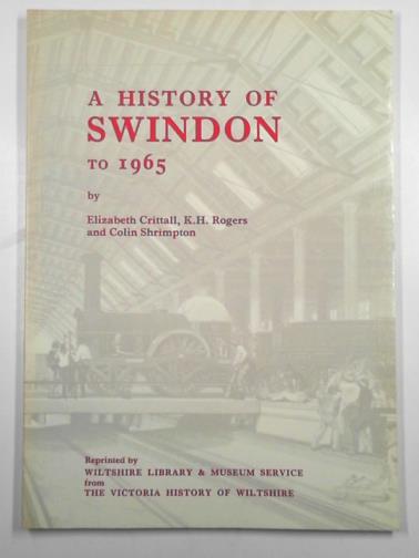 CRITTALL, Elizabeth & others - A history of Swindon to 1965