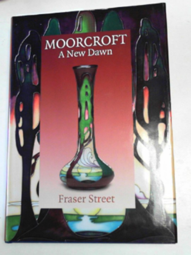 STREET, Fraser - Moorcroft: a new dawn