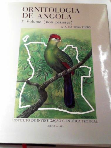 PINTO, Antonio Augusto da Rosa - Ornitologia de Angola, volume I (non passeres)