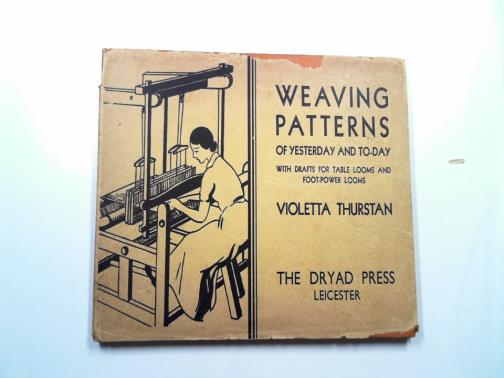 THURSTAN, Violetta - Weaving patterns of yesterday and to-day